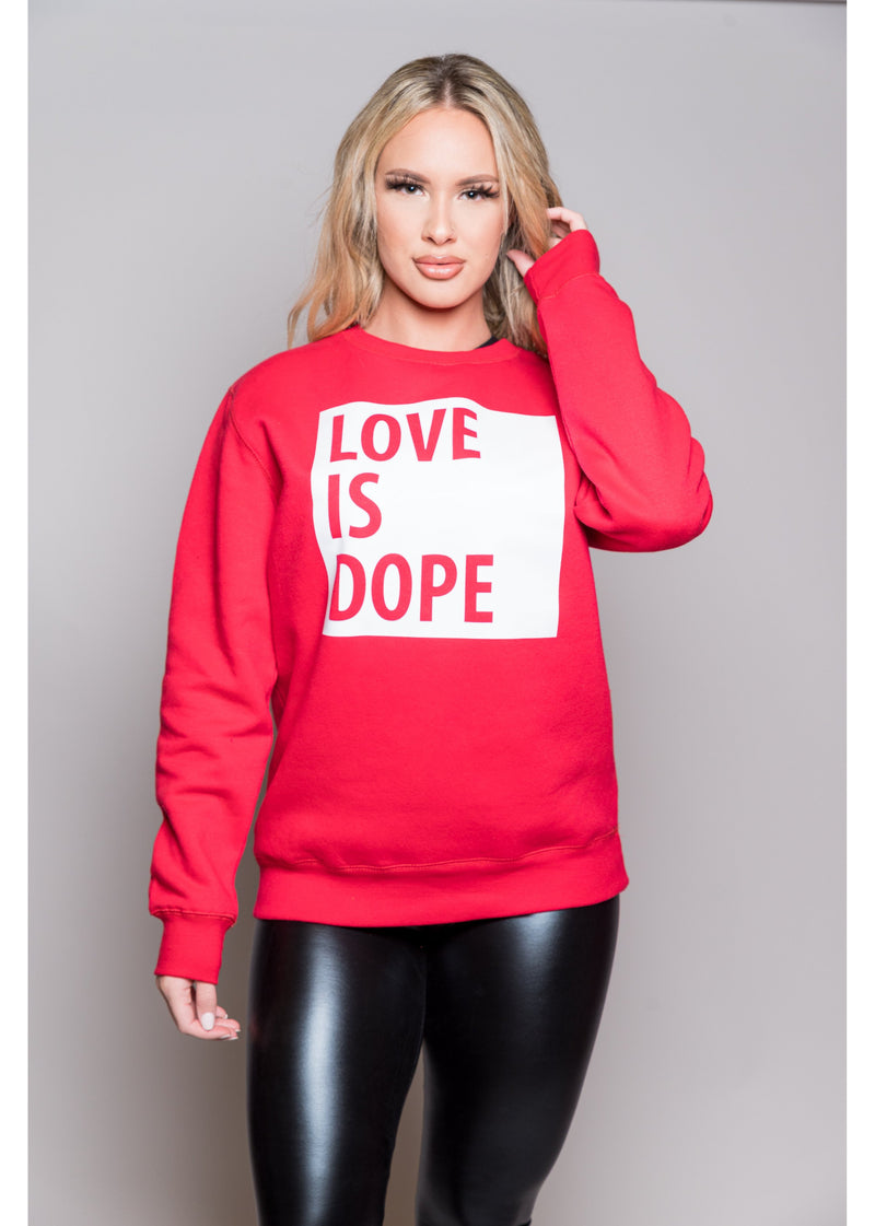 Love Is Dope Sweatshirt
