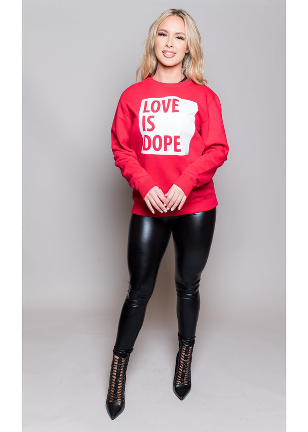 Love Is Dope Sweatshirt