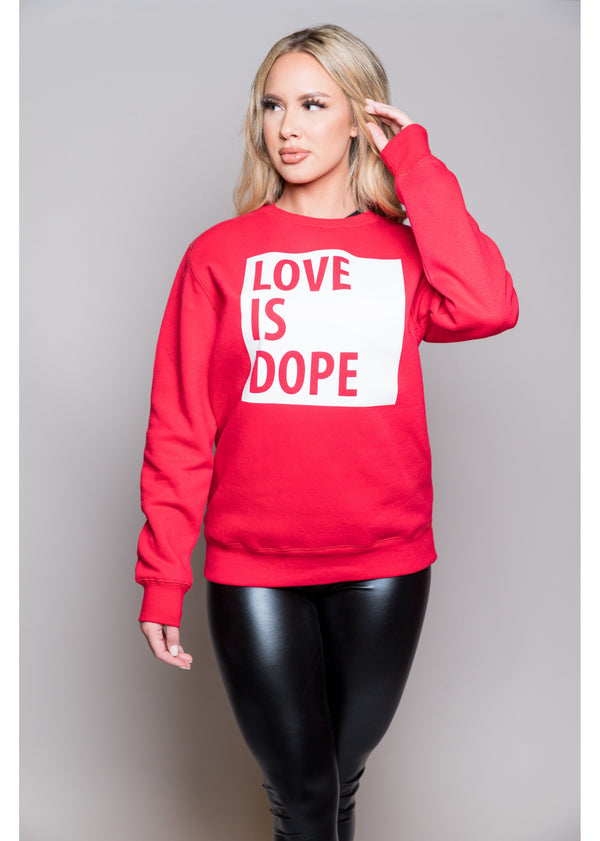 Love Is Dope Sweatshirt